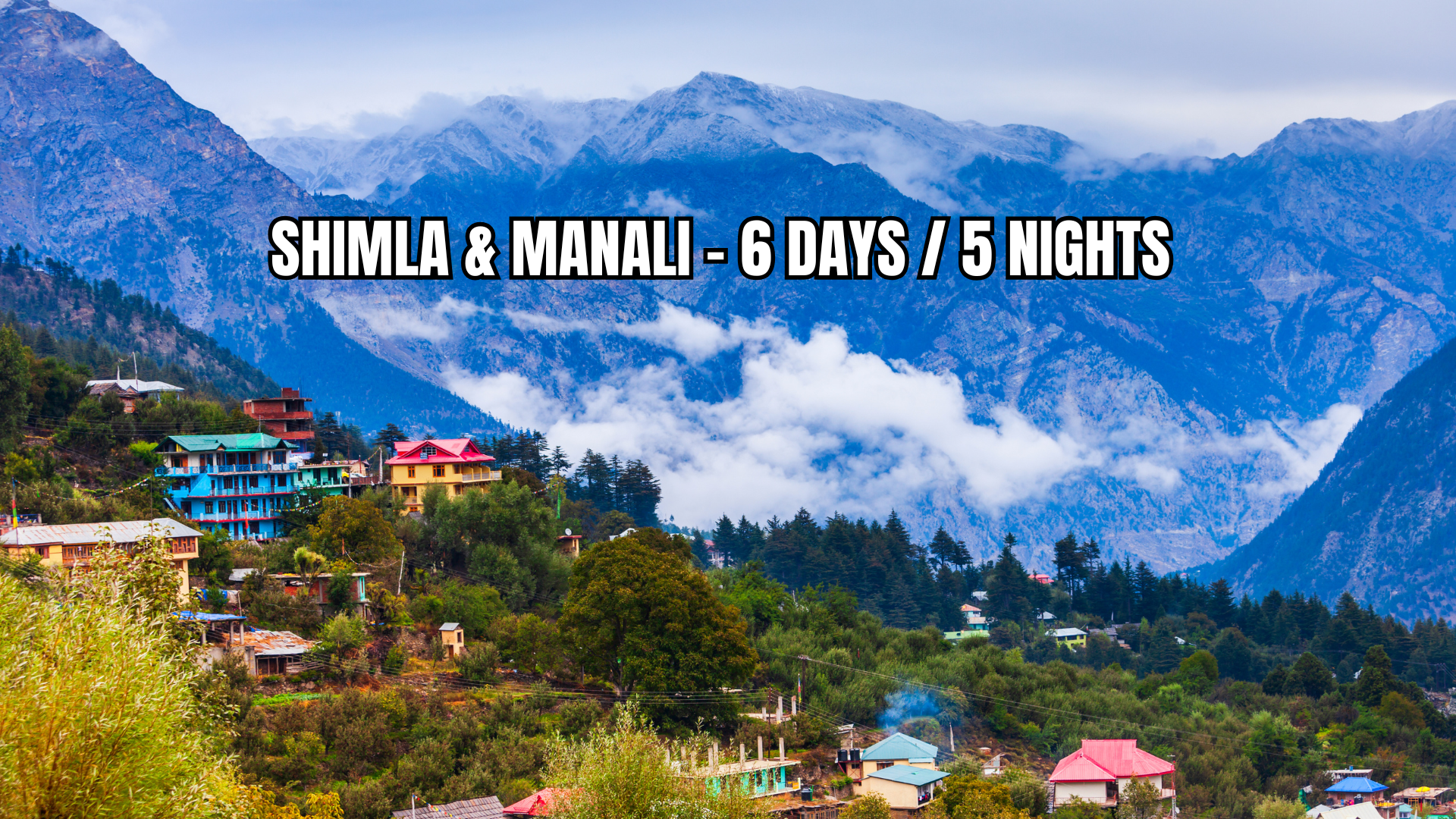 Shimla Manali 6D/5N